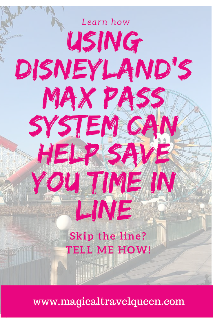 How to Use Disneyland’s Max Pass System